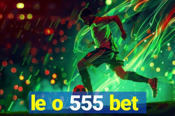 le o 555 bet